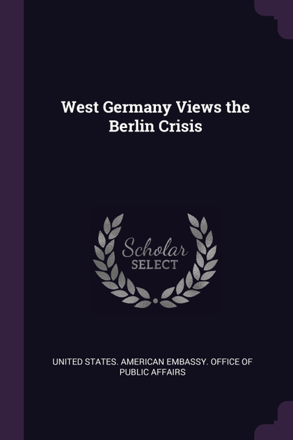 West Germany Views the Berlin Crisis
