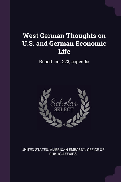 West German Thoughts on U.S. and German Economic Life