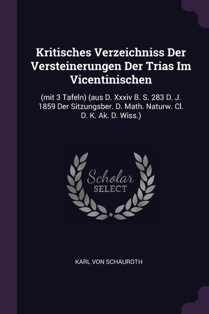 Kritisches Verzeichniss Der Versteinerungen Der Trias Im Vicentinischen Kritisches Verzeichniss Der Versteinerungen Der Trias Im Vicentinischen