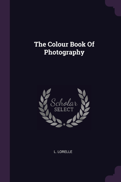 The Colour Book Of Photography