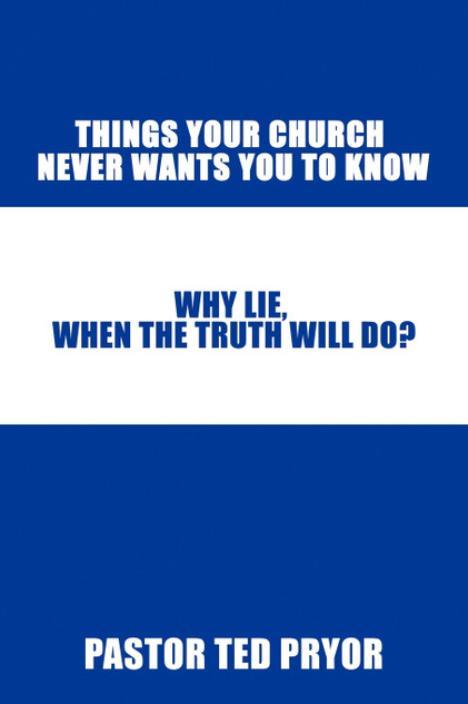 Things Your Church Never Wants You to Know Things Your Church Never Wants You to Know