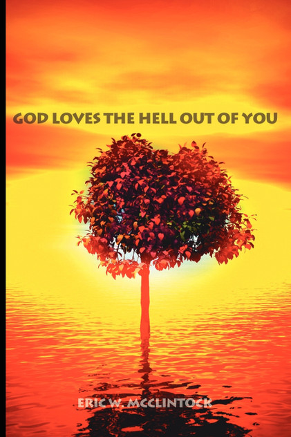 God Loves the Hell Out of You God Loves the Hell Out of You