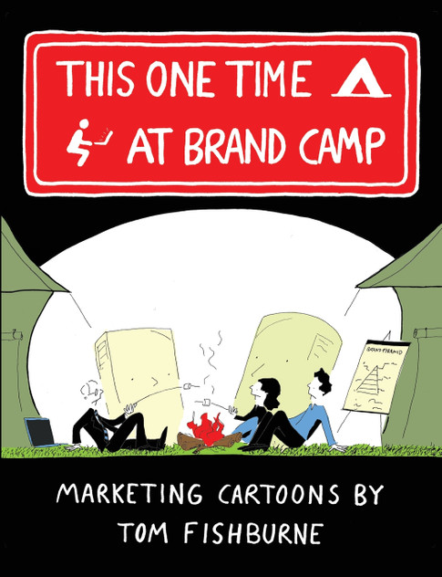 This One Time, at Brand Camp This One Time, at Brand Camp