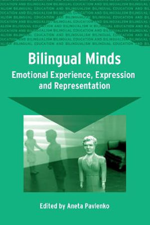 Bilingual Minds : Emotional Experience, Ex