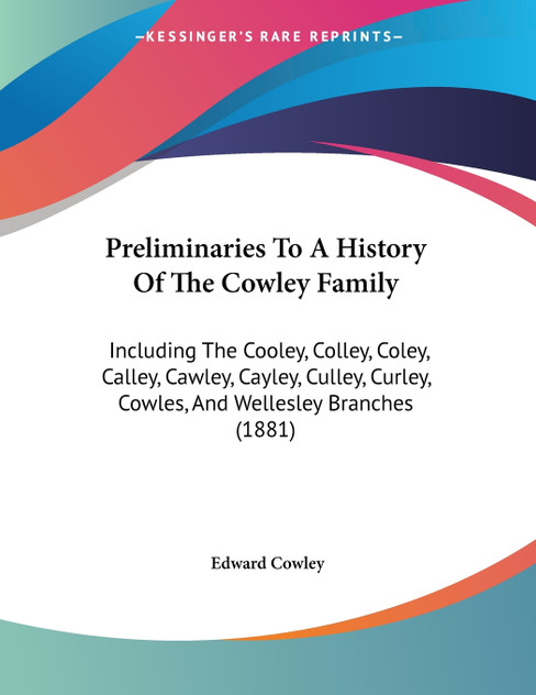 Preliminaries To A History Of The Cowley Family Preliminaries To A History Of The Cowley Family