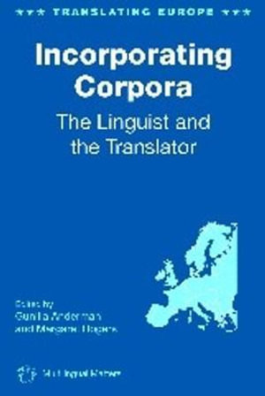 Incorporating Corpora : The Linguist and the Translator