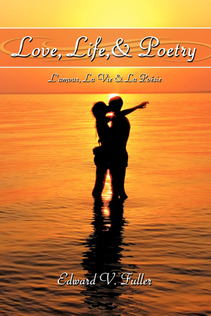 Love, Life, & Poetry Love, Life, & Poetry