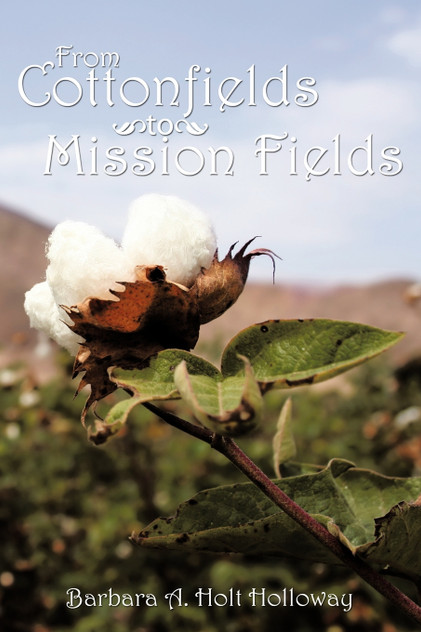 From Cottonfields to Mission Fields From Cottonfields to Mission Fields