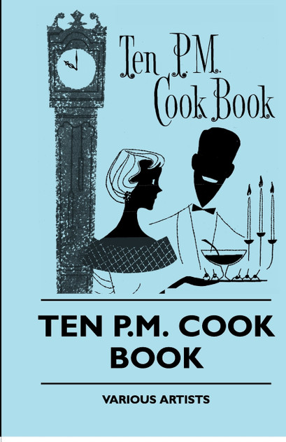 Ten P.M. Cook Book