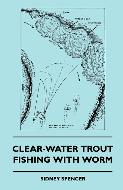 Clear-Water Trout Fishing With Worm Clear-Water Trout Fishing With Worm