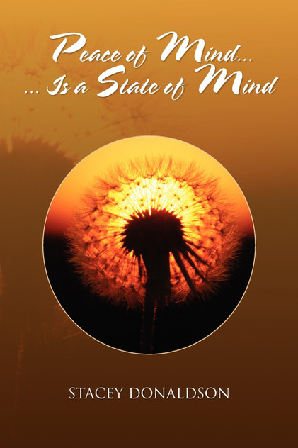 Peace of Mind... Is a State of Mind Peace of Mind... Is a State of Mind