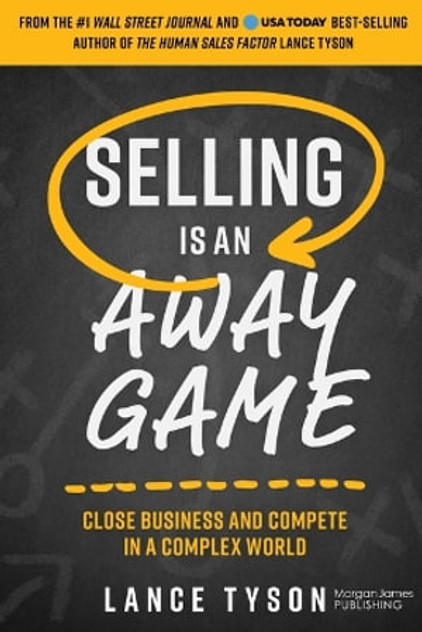 Selling is an Away Game Selling is an Away Game