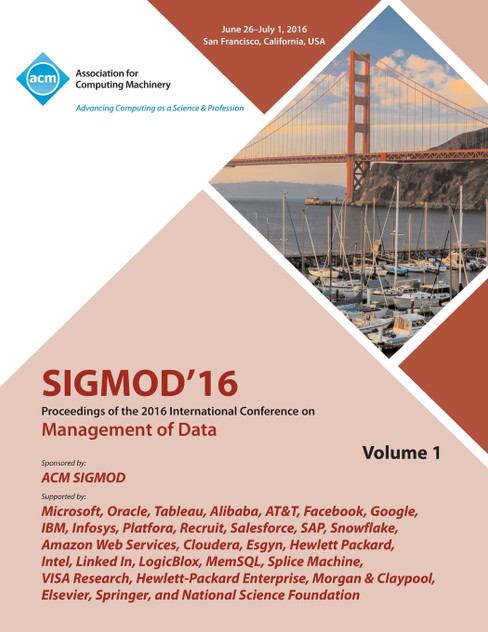 SIGMOD 16  2016 International Conference on Management of Data Vol 1