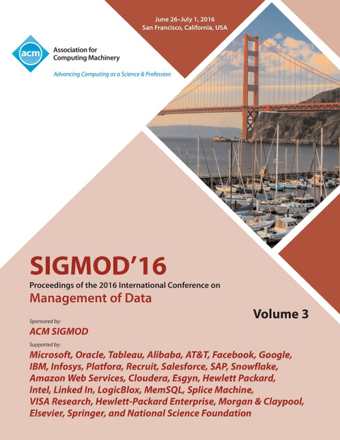 SIGMOD 16  2016 International Conference on Management of Data Vol 3