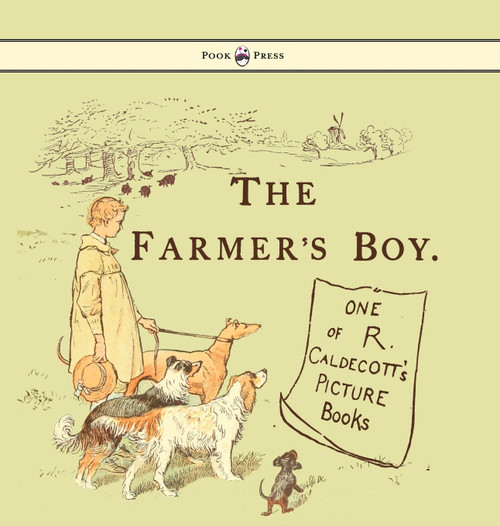 The Farmers Boy - Illustrated by Randolph Caldecott The Farmers Boy - Illustrated by Randolph Caldecott