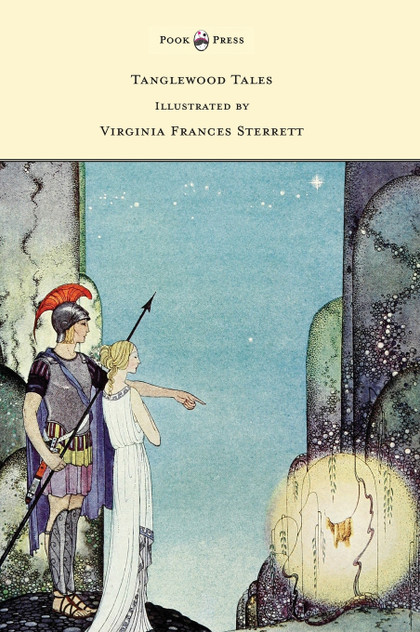 Tanglewood Tales - Illustrated by Virginia Frances Sterrett Tanglewood Tales - Illustrated by Virginia Frances Sterrett