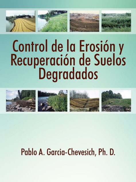Control de la Erosion y Recuperacion de Suelos Degradados Control de la Erosion y Recuperacion de Suelos Degradados