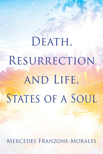 Death, Resurrection and Life, States of a Soul Death, Resurrection and Life, States of a Soul