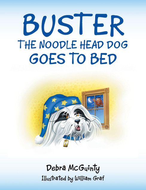 Buster the Noodle Head Dog Goes to Bed Buster the Noodle Head Dog Goes to Bed