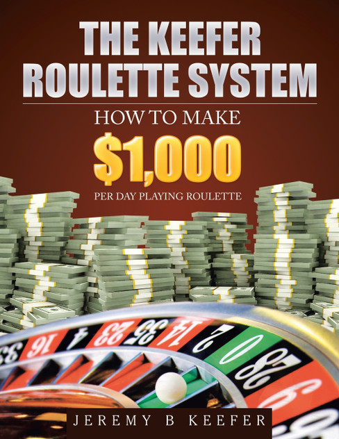 The Keefer Roulette System The Keefer Roulette System