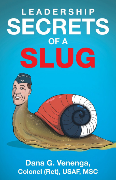 Leadership Secrets of a Slug Leadership Secrets of a Slug