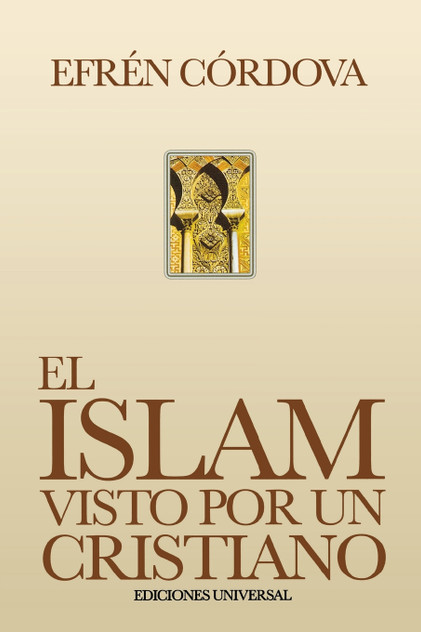 EL ISLAM VISTO POR UN CRISTIANO EL ISLAM VISTO POR UN CRISTIANO