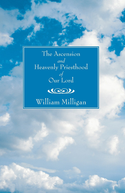 The Ascension and Heavenly Priesthood of Our Lord