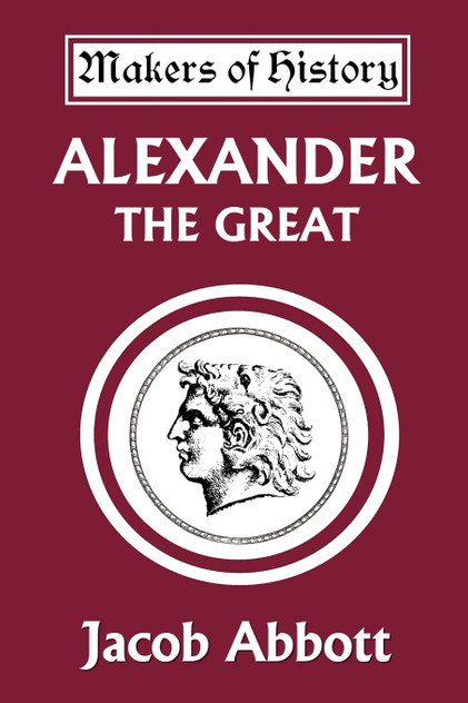 Alexander the Great (Yesterday's Classics) Alexander the Great (Yesterday's Classics)