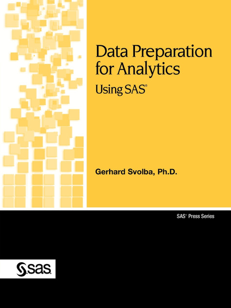 Data Preparation for Analytics Using SAS Data Preparation for Analytics Using SAS