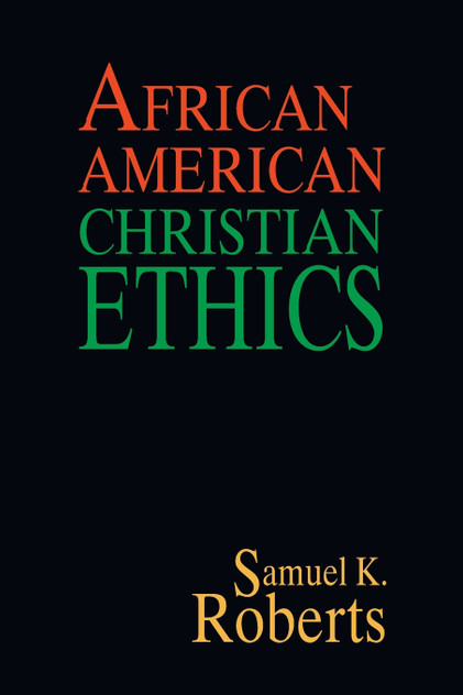 African American Christian Ethics African American Christian Ethics