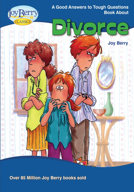 Good Answers to Tough Questions About Divorce Good Answers to Tough Questions About Divorce