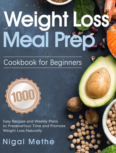 Weight Loss Meal Prep Cookbook for Beginners Weight Loss Meal Prep Cookbook for Beginners