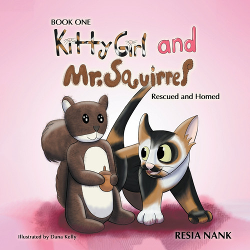 Kitty Girl and Mr. Squirrel - Book One Kitty Girl and Mr. Squirrel - Book One