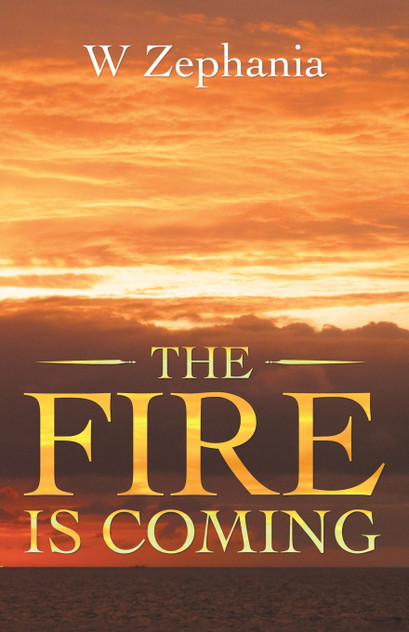 The Fire Is Coming The Fire Is Coming