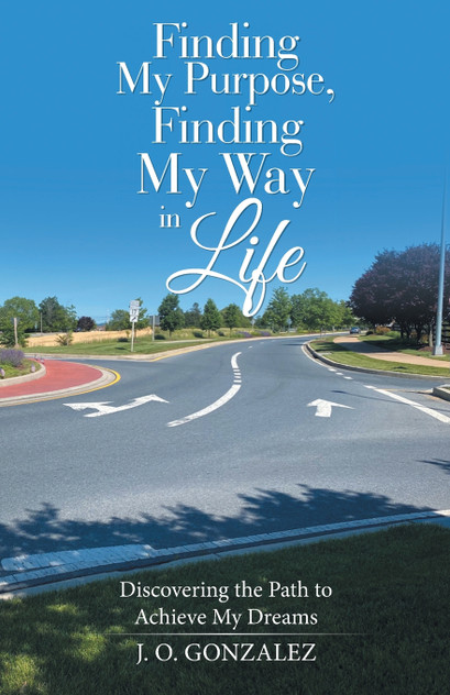 Finding My Purpose, Finding My Way in Life Finding My Purpose, Finding My Way in Life