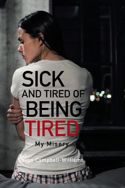 Sick and Tired of Being Tired Sick and Tired of Being Tired