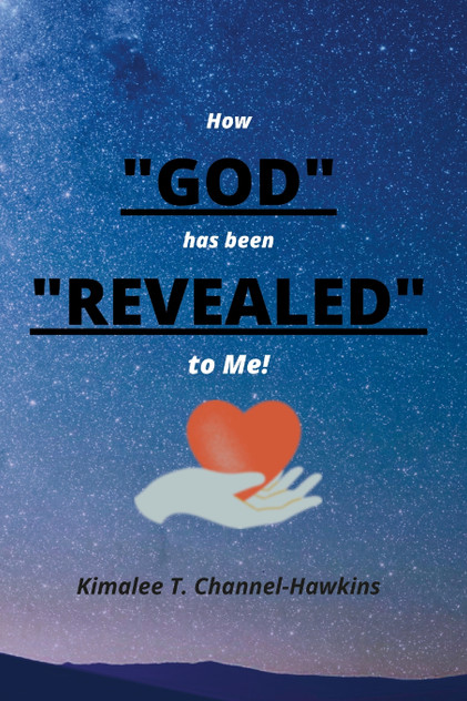 How GOD has been REVEALED to Me! How GOD has been REVEALED to Me!