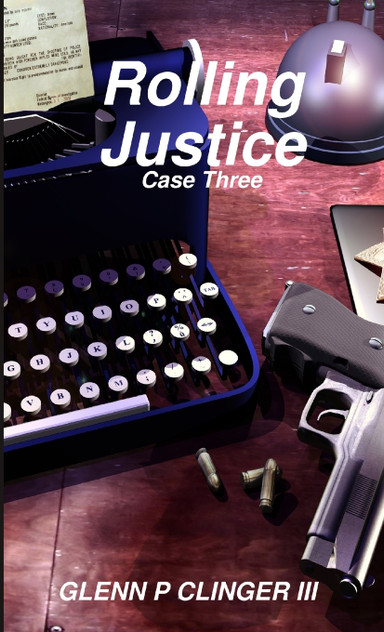 Rolling Justice Case Three Rolling Justice Case Three