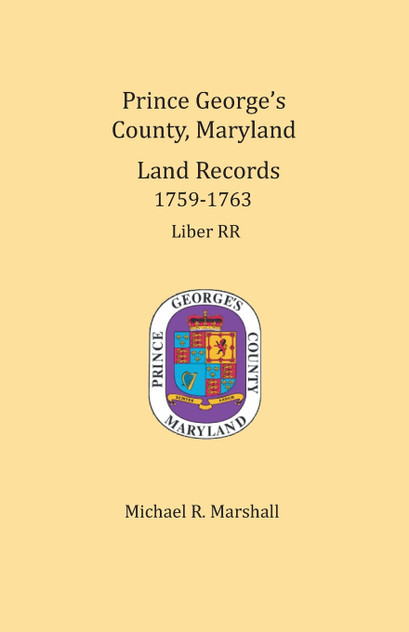 Prince George's County, Maryland Land Records, 1759-1763 Prince George's County, Maryland Land Records, 1759-1763