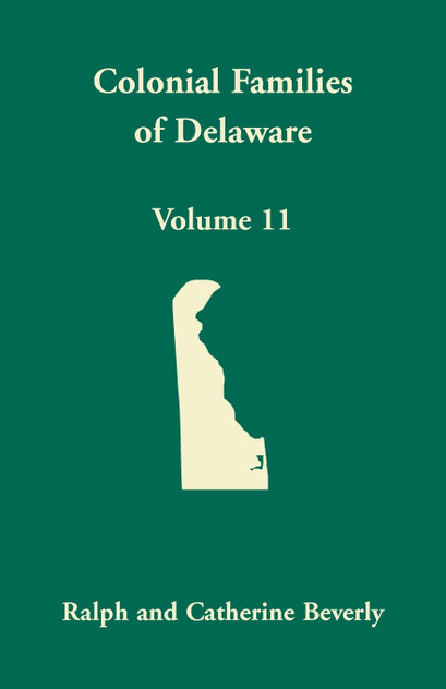 Colonial Families of Delaware, Volume 11 Colonial Families of Delaware, Volume 11