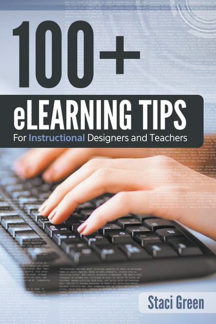 100+ eLearning Tips for Instructional Designers and Teachers 100+ eLearning Tips for Instructional Designers and Teachers