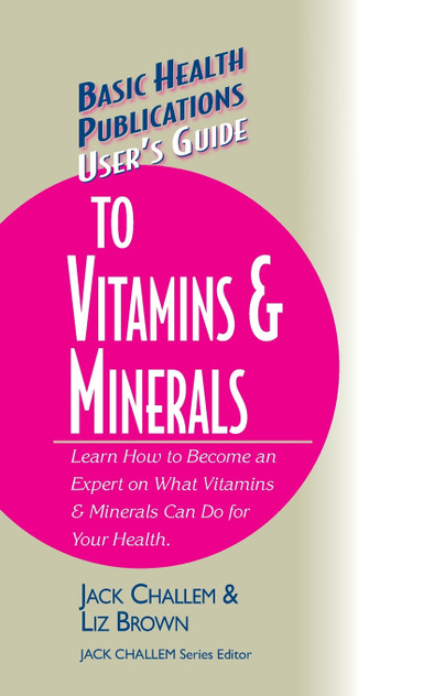 User's Guide to Vitamins & Minerals User's Guide to Vitamins & Minerals
