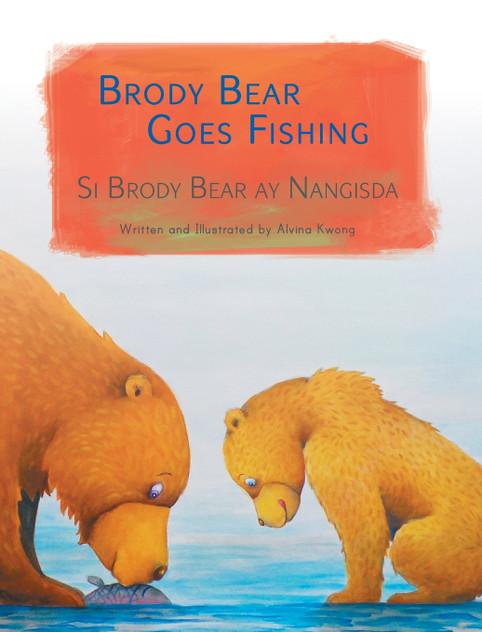 Brody Bear Goes Fishing / Si Brody Bear ay Nangisda Brody Bear Goes Fishing / Si Brody Bear ay Nangisda
