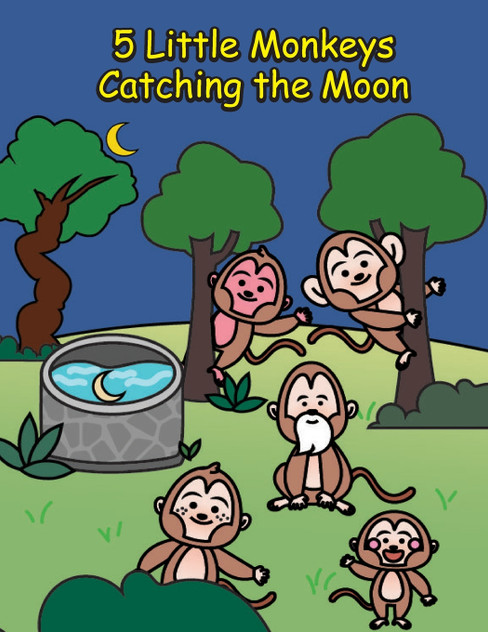 5 Little Monkeys Catching the Moon 5 Little Monkeys Catching the Moon
