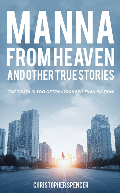 Manna from Heaven and other True Stories Manna from Heaven and other True Stories