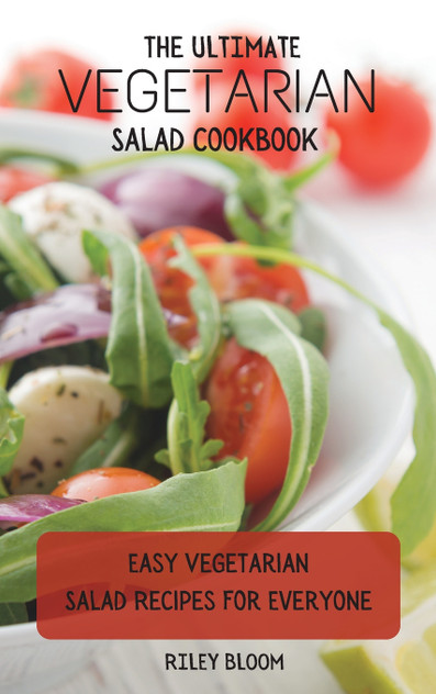 The Ultimate Vegetarian Salad Cookbook The Ultimate Vegetarian Salad Cookbook