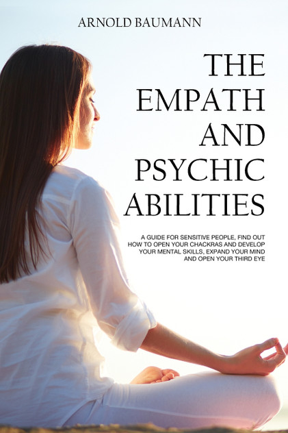 The Empath and Psychic Abilities The Empath and Psychic Abilities