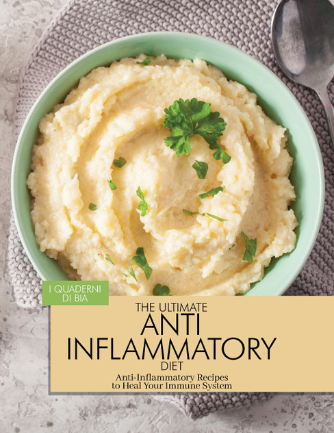 The Ultimate Anti Inflammatory Diet The Ultimate Anti Inflammatory Diet