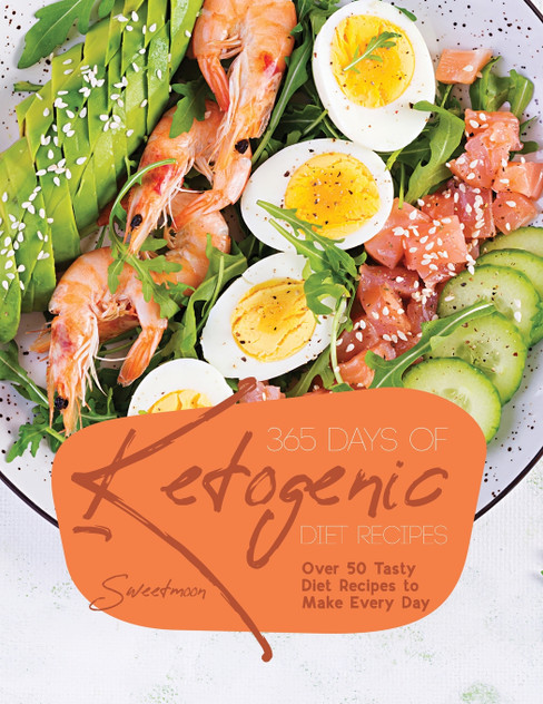 365 Days of Ketogenic Diet Recipes 365 Days of Ketogenic Diet Recipes