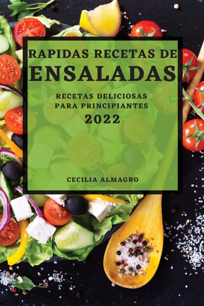 RAPIDAS RECETAS DE ENSALADAS 2022 RAPIDAS RECETAS DE ENSALADAS 2022